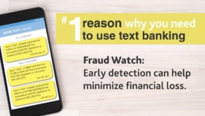 #1 reason why you need to use text banking: Fraud Watch