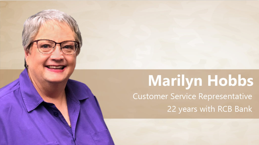 Marilyn Hobbs, customer service representative, 22 years with RCB Bank